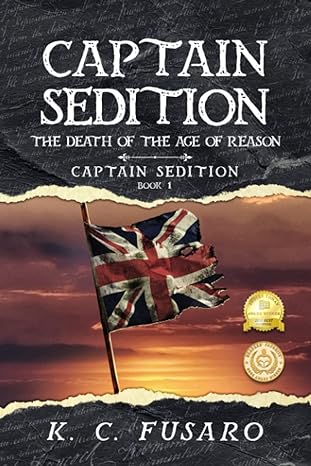 captain sedition the death of the age of reason 1st edition k. c. fusaro 979-8678796370