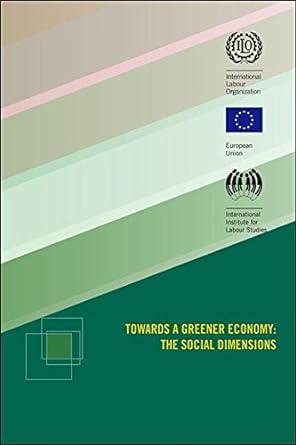 towards a greener economy the social dimensions 1st edition international labor office 9290149868,