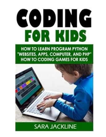 coding for kids how to learn program python websites apps computer and php how to coding games for kids 1st