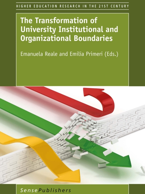 the transformation of university institutional and organizational boundaries 1st edition emilia primeri , e.