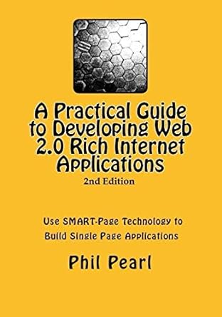 a practical guide to developing web 2.0 rich internet applications 2nd edition phil pearl 1095405268,