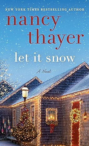 let it snow a novel 1st edition nancy thayer 0593159632, 978-0593159637