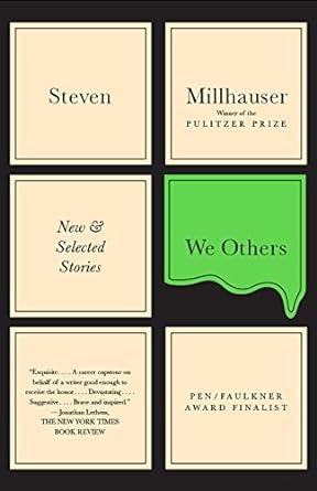 we others new and selected stories 1st edition steven millhauser 030774342x, 978-0307743428