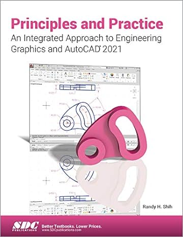 principles and practice an integrated approach to engineering graphics and autocad 2021 1st edition randy