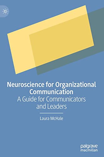 neuroscience for organizational communication a guide for communicators and leaders 1st edition laura mchale
