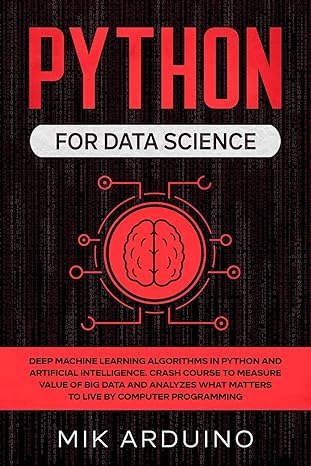 python for data science deep machine learning algorithms in python and artificial intelligence crash course