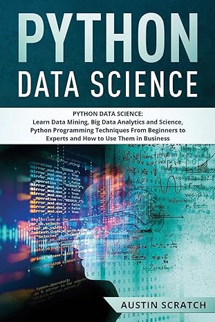 python data science from beginner to experts about techniques of data mining big data analytics and science