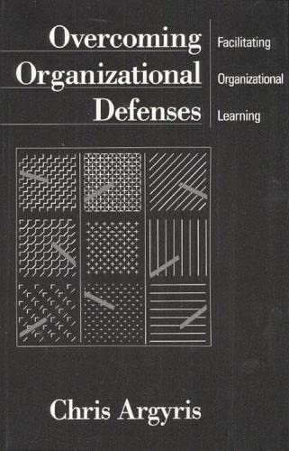 overcoming organizational defenses facilitating organizational learning 1st edition chris argyris 0205123384,