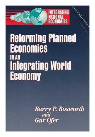 reforming planned economies in an integrating world economy 1st edition barry bosworth , gur ofer 081571047x,
