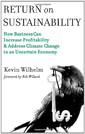 return on sustainability how business can increase profitability and address climate change in an uncertain