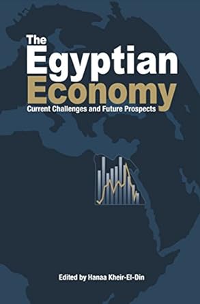 the egyptian economy current challenges and future prospects 1st edition hanaa kheir-el-din 9774161548,
