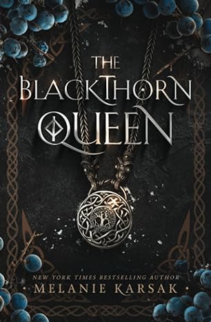 the blackthorn queen 1st edition melanie karsak b0c59ht47p, 979-8853034242