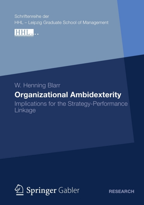 organizational ambidexterity implications for the strategy performance linkage 2012 edition w. henning blarr