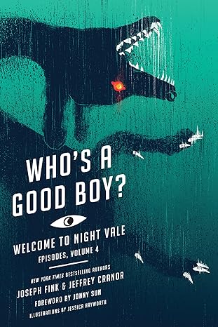 who s a good boy welcome to night vale episodes vol 4 1st edition joseph fink ,jeffrey cranor 0062798111,