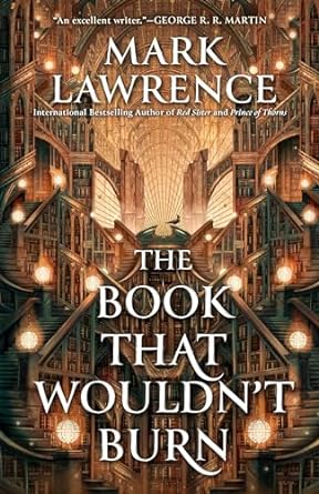 the book that wouldn t burn 1st edition mark lawrence 0593437926, 978-0593437926