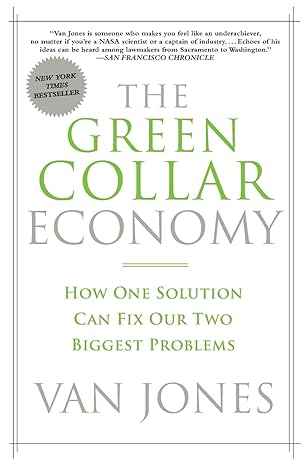 the green collar economy how one solution can fix our two biggest problems 1st edition van jones 0061650765,