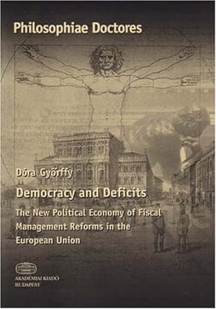democracy and deficits the new political economy of fiscal management reforms in the european union 1st