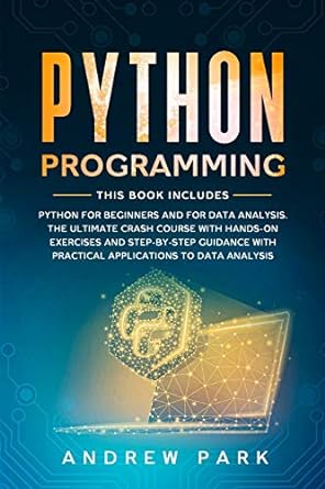 python programming this book includes python for beginners and for data analysis the ultimate crash course