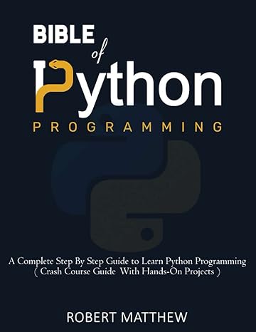 bible of python programming a  step by step guide to learn python programming 1st edition robert matthew