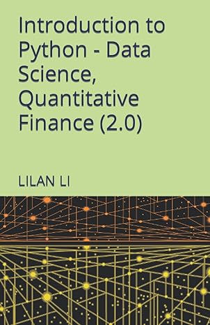 introduction to python data science quantitative finance 1st edition lilan li b09l9y4yfr, 979-8756197723