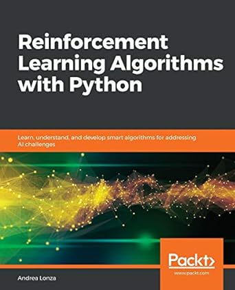 reinforcement learning algorithms with python learn understand and develop smart algorithms for addressing ai