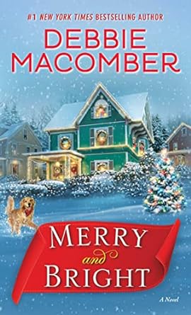 merry and bright a novel 1st edition debbie macomber 9780399181245, 978-0399181245