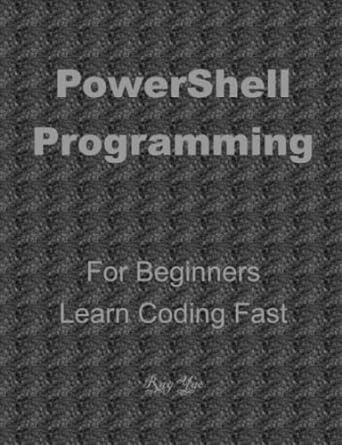 powershell programming for beginners learn coding fast 1st edition ray yao 979-8404004441