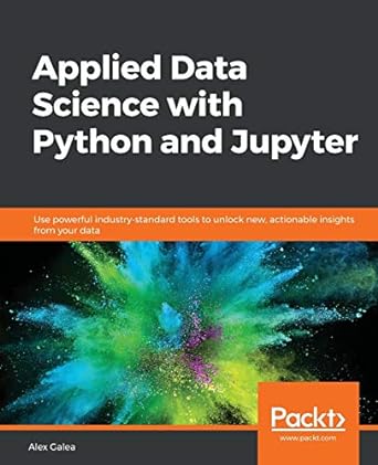 applied data science with python and jupyter use powerful industry standard tools to unlock new actionable