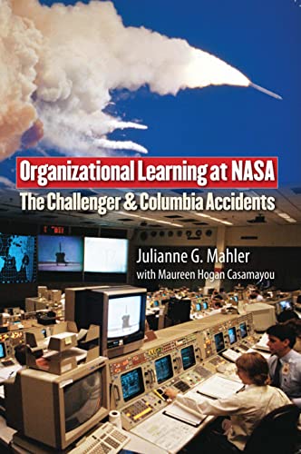 organizational learning at nasa the challenger and columbia accidents 1st edition julianne g. mahler