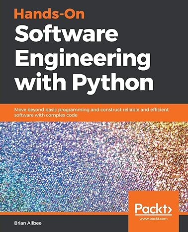 hands on software engineering with python move beyond basic programming and construct reliable and efficient