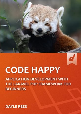 code happy application development with the laravel php framework for beginners 1st edition dayle rees