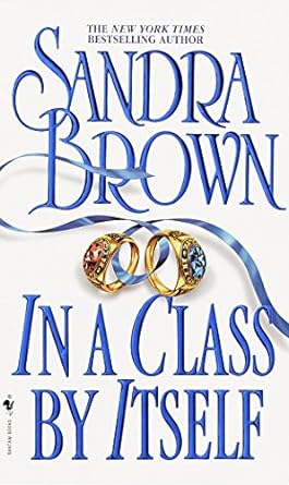 in a class by itself a novel 1st edition sandra brown 055357602x, 978-0553576023