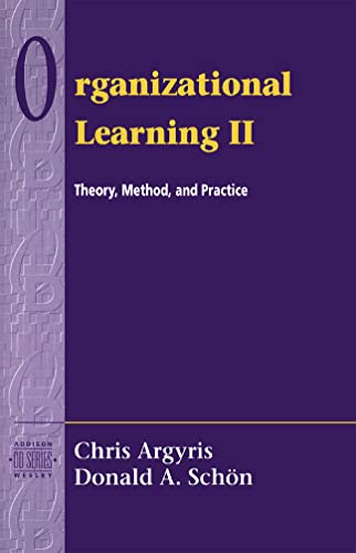 organizational learning ii theory method and practice 1st edition chris argyris, donald a. schon 0201629836,
