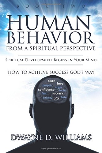 Human Behavior From A Spiritual Perspective Spiritual Development Begins In Your Mind How To Achieve Success Gods Way