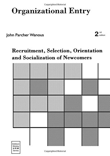 organizational entry recruitment selection orientation and socialization of newcomers 2nd edition p.wanous
