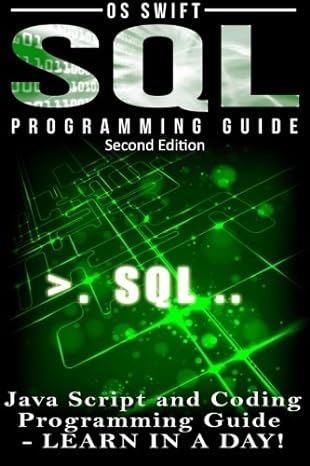 sql programming guide java script and coding programming guide learn in a day 2nd edition os swift