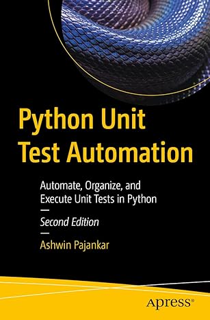 python unit test automation automate organize and execute unit tests in python 2nd edition ashwin pajankar