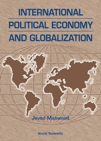 international political economy and globalization 1st edition javed maswood 981023855x, 978-9810238551