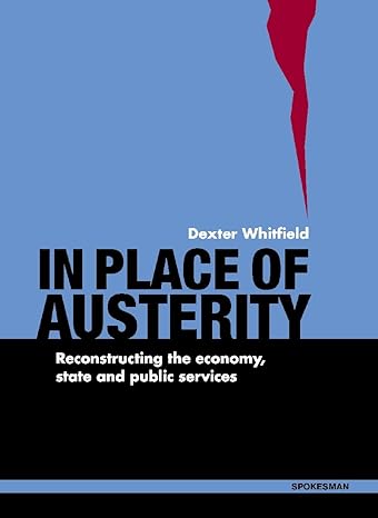 In Place Of Austerity Reconstructing The Economy State And Public Services