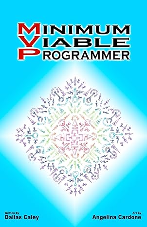 minimum viable programmer 1st edition dallas caley, angelina cardone 979-8614451325