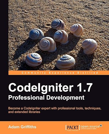 codeigniter 1.7 professional development 1st edition adam griffith 1849510903, 978-1849510905