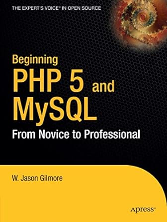 beginning php 5 and mysql from novice to professional 1st edition w. jason gilmore 1893115518, 978-1893115514
