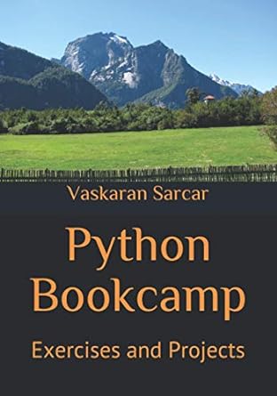 python bookcamp exercises and projects 1st edition vaskaran sarcar b08t4h7hxb, 979-8581409275