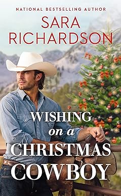 wishing on a christmas cowboy 1st edition sara richardson 1538725886, 978-1538725887