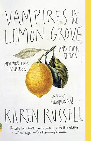 vampires in the lemon grove and other stories 1st edition karen russell 0307947475, 978-0307947475