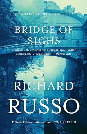 bridge of sighs a novel  richard russo 1400030900, 978-1400030903