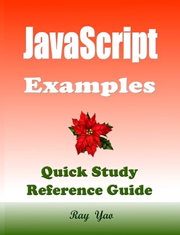 javascript examples quick study reference guide 1st edition ray yao 979-8388075598