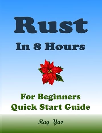 rust in 8 hours for beginners quick start guide 1st edition ray yao 979-8680270448