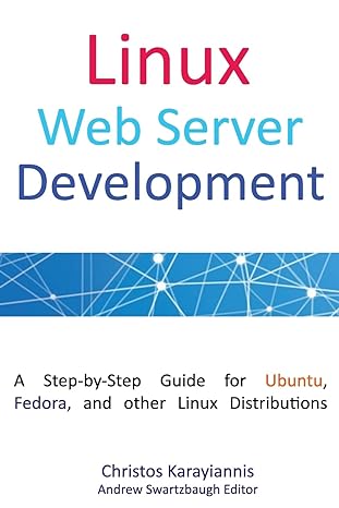 linux web server development a step by step guide for ubuntu fedora and other linux distributions 1st edition