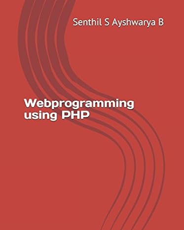 webprogramming using php 1st edition senthil s ayshwarya b 198310289x, 978-1983102899